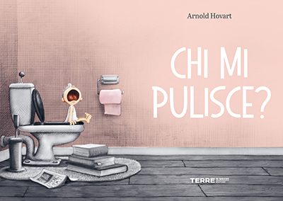 Terre di Mezzo Editore - Chi mi pulisce?