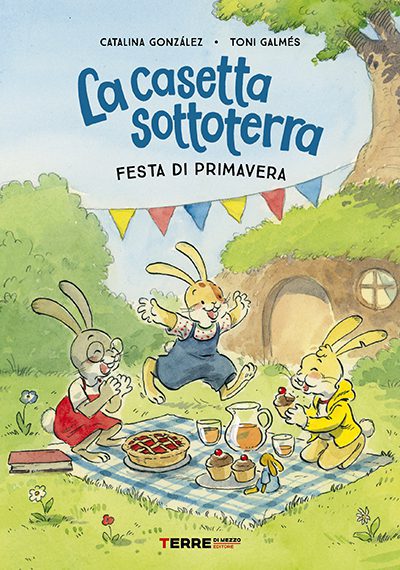 Terre di Mezzo Editore - La casetta sottoterra. Festa di primavera