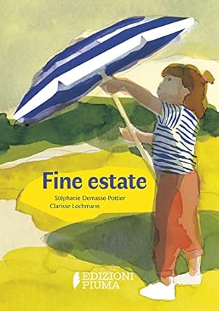 Edizioni Fine estate. Ediz. a colori Staphanie Demasse Pottier