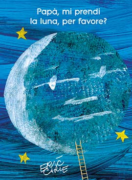 Margherita - Papà, mi prendi la luna, per favore? Ediz. Illustrata