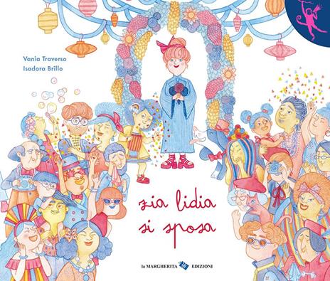 Margherita - Zia Lidia si sposa. Ediz. a colori