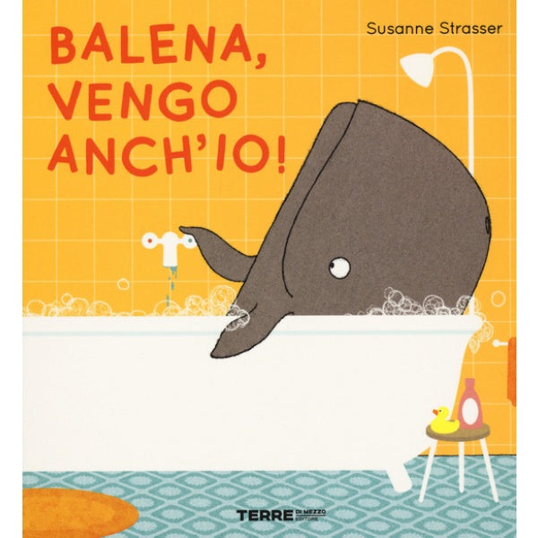 Terre di Mezzo Editore - Balena, vengo anch'io! - Susanne Strasser