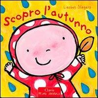 Clavis - Scopro l'autunno. Ediz. Illustrata LIESBET SLEGERS