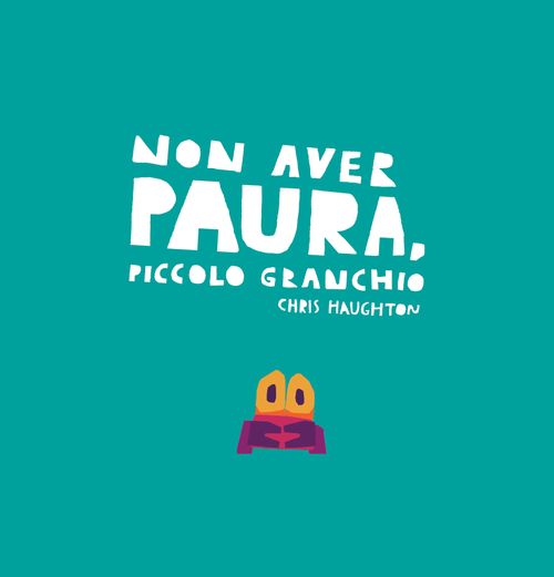 Lapis Edizioni NON AVER PAURA PICCOLO GRANCHIO