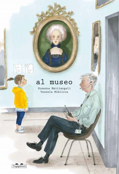 TopiPittori - Al museo. Ediz. a colori Susanna Mattiangeli