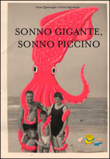 TopiPittori - Sonno gigante, sonno piccino. Ediz. Illustrata