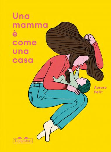 TopiPittori - Una mamma è come una casa. Ediz. A Colori