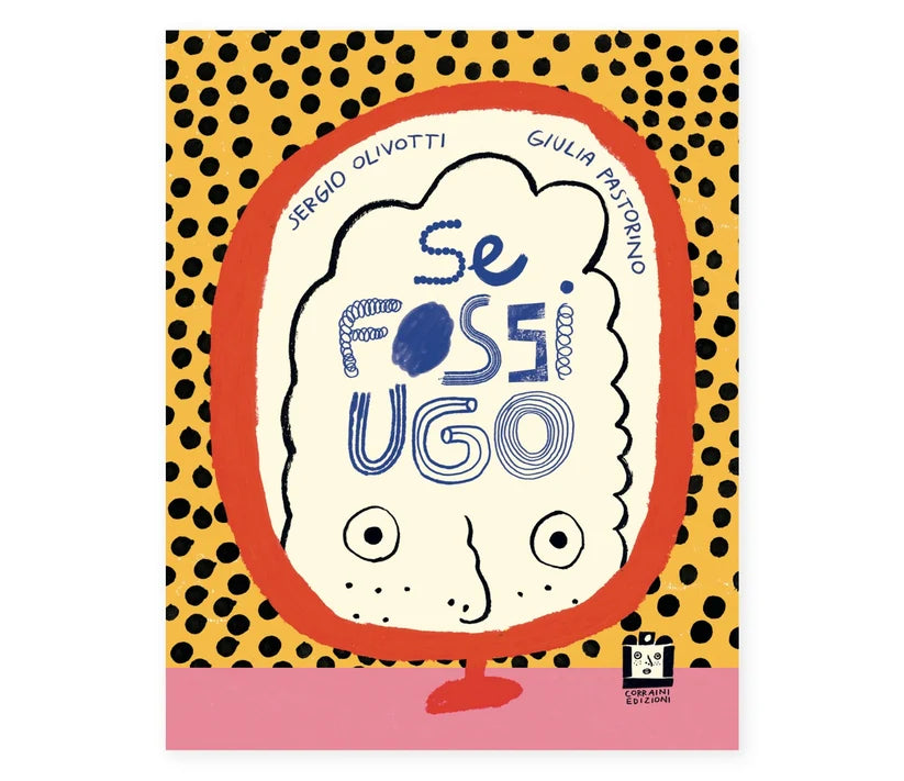 Corraini Edizioni - Se fossi Ugo