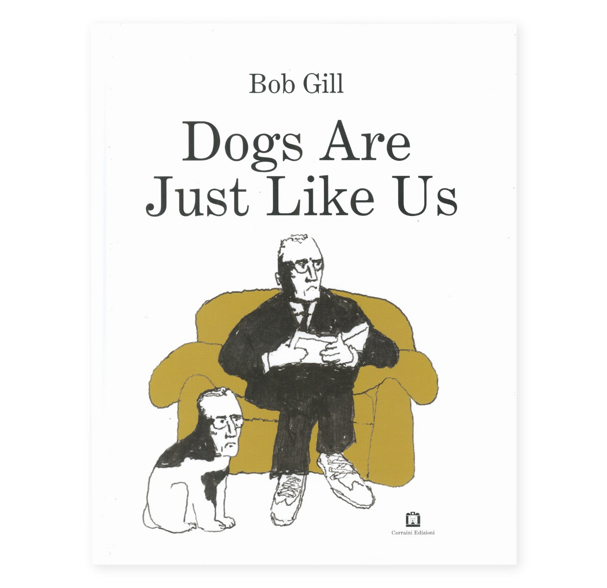 Corraini Edizioni DOGS ARE JUST LIKE US Bob Gil