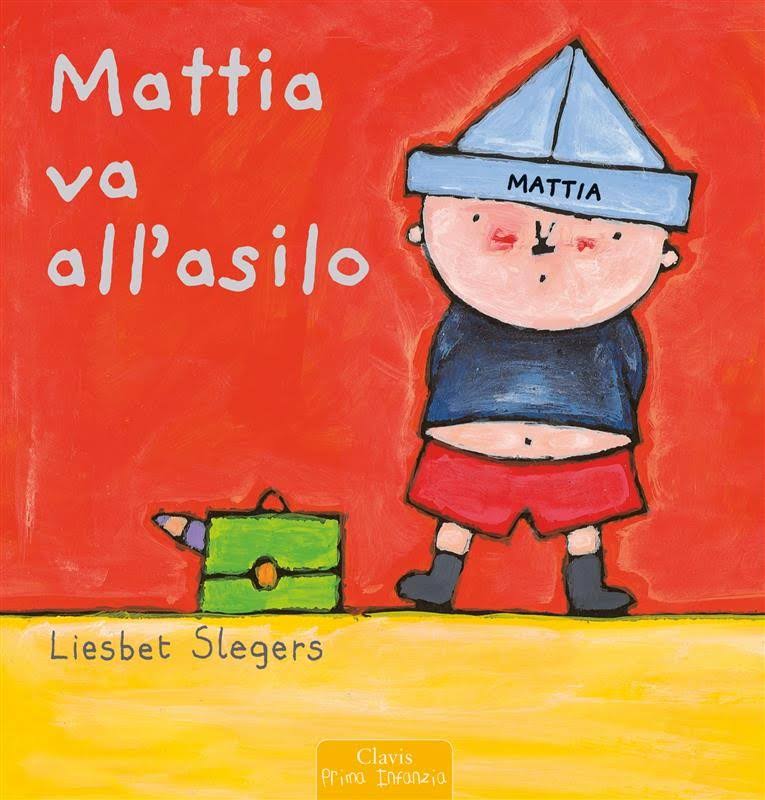 Clavis - Mattia va all'asilo. Ediz. Illustrata